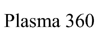 PLASMA 360