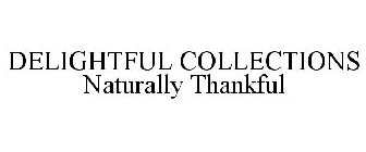 DELIGHTFUL COLLECTIONS NATURALLY THANKFUL