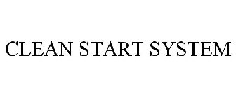 CLEAN START SYSTEM