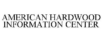 AMERICAN HARDWOOD INFORMATION CENTER