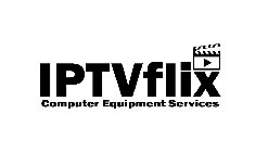 IPTVFLIX COMPUTER EQUIPMENT SERVICES