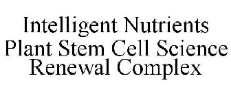 INTELLIGENT NUTRIENTS PLANT STEM CELL SCIENCE RENEWAL COMPLEX