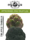 URBANI TRUFFLES ARTICHOKES AND TRUFFLESTRUFFLE THRILLS