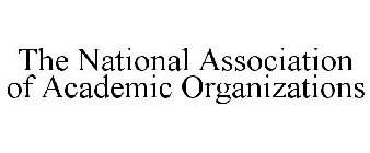 THE NATIONAL ASSOCIATION OF ACADEMIC ORGANIZATIONS