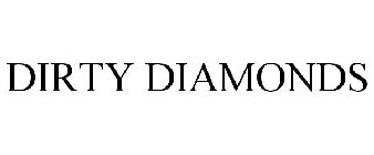 DIRTY DIAMONDS