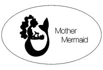 MOTHER MERMAID