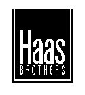 HAAS BROTHERS