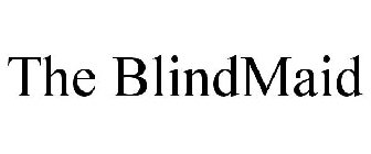 THE BLINDMAID
