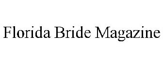 FLORIDA BRIDE MAGAZINE
