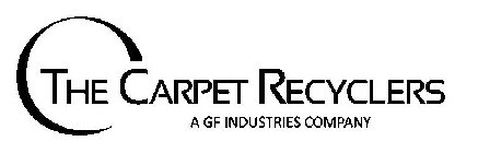 THE CARPET RECYCLERS A GF INDUSTRIES COMPANY
