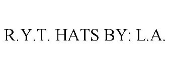 R.Y.T. HATS BY: L.A.