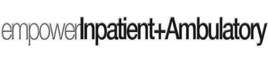 EMPOWERINPATIENT+AMBULATORY