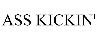 ASS KICKIN'