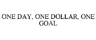 ONE DAY, ONE DOLLAR, ONE GOAL