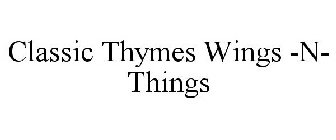 CLASSIC THYMES WINGS -N- THINGS
