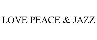 LOVE PEACE & JAZZ