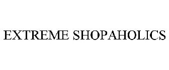 EXTREME SHOPAHOLICS