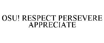 OSU! RESPECT PERSEVERE APPRECIATE