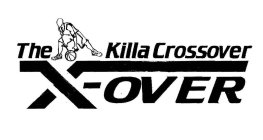 THE KILLA CROSSOVER X-OVER