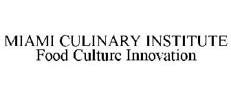 MIAMI CULINARY INSTITUTE FOOD CULTURE INNOVATION