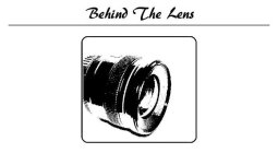 BEHIND THE LENS