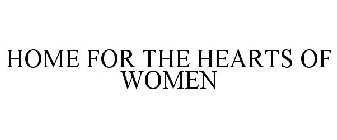 HOME FOR THE HEARTS OF WOMEN