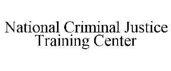 NATIONAL CRIMINAL JUSTICE TRAINING CENTER