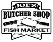 JOE'S BUTCHER SHOP FISH MARKET