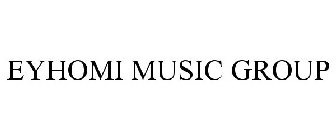 EYHOMI MUSIC GROUP