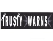 TRUSTY WARNS