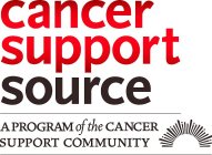 CANCER SUPPORT SOURCE A PROGRAM OF THE CANCER SUPPORT COMMUNITY