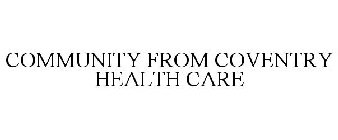 COMMUNITY FROM COVENTRY HEALTH CARE