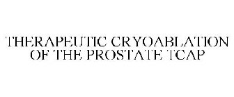 THERAPEUTIC CRYOABLATION OF THE PROSTATE TCAP