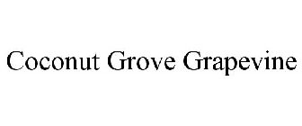 COCONUT GROVE GRAPEVINE