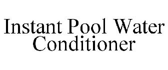 INSTANT POOL WATER CONDITIONER