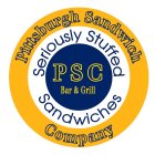 PSC BAR & GRILL SERIOUSLY STUFFED SANDWICHES PITTSBURGH SANDWICH COMPANY