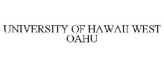 UNIVERSITY OF HAWAI'I WEST O'AHU