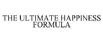 THE ULTIMATE HAPPINESS FORMULA