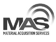 MAS MATERIAL ACQUISITION SERVICES