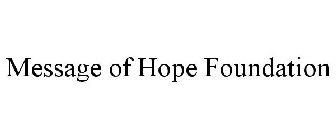 MESSAGE OF HOPE FOUNDATION