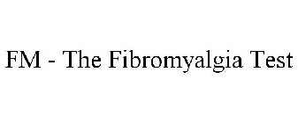 FM - THE FIBROMYALGIA TEST