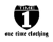 TIME 1 ONE TIME CLOTHING