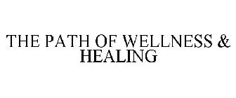 THE PATH OF WELLNESS & HEALING