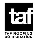 TAF TAF ROOFING CORPORATION