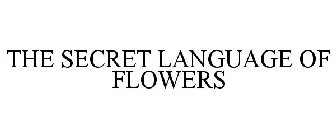 THE SECRET LANGUAGE OF FLOWERS