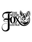 THE SILVER FOX LOUNGE