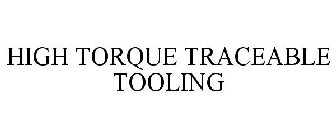 HIGH TORQUE TRACEABLE TOOLING