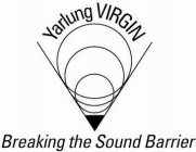 YARLUNG VIRGIN BREAKING THE SOUND BARRIER