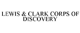 LEWIS & CLARK CORPS OF DISCOVERY