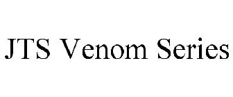 JTS VENOM SERIES